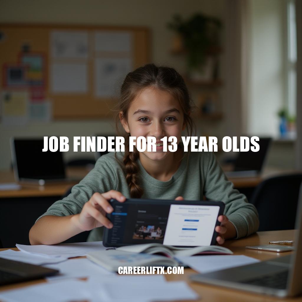 Best Job Finder for 13 Year Olds - Top Opportunities