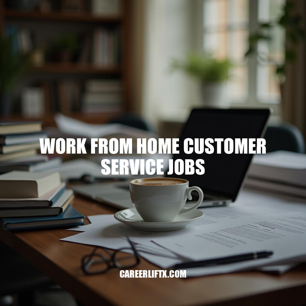 Top Work From Home Customer Service Jobs Opportunities